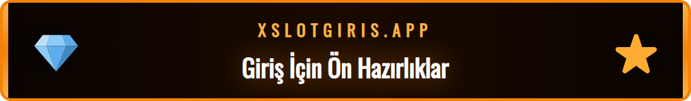 X Slot güncel giriş için gereken güvenli bağlantı adımları.