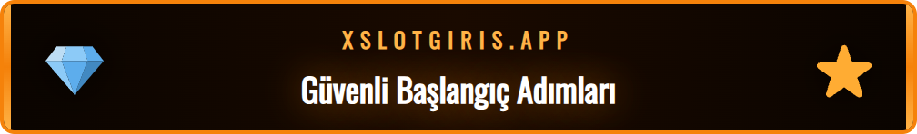 Xslot platformuna başlamadan önce bilinmesi gereken güvenlik adımları.